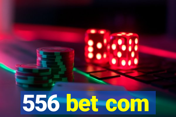 556 bet com